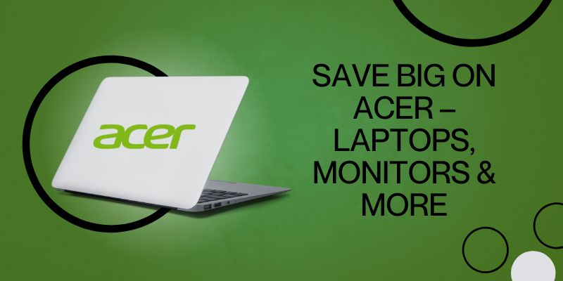 Latest Acer Coupon Codes & Offers